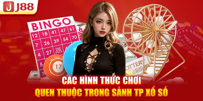 Các hình thức chơi quen thuộc trong sảnh TP xổ số