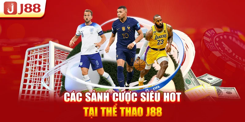 Các sảnh cược siêu hot tại thể thao J88