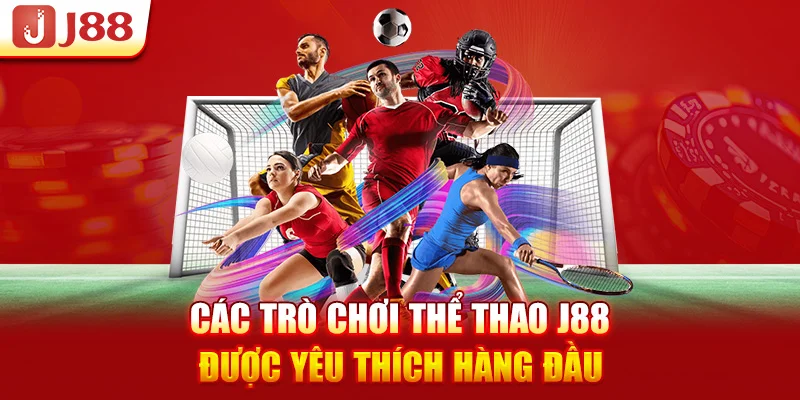 Các trò chơi thể thao J88 được yêu thích hàng đầu