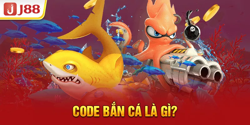 Code bắn cá là gì?