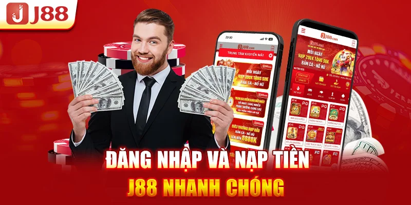 Đăng nhập và nạp tiền J88 nhanh chóng