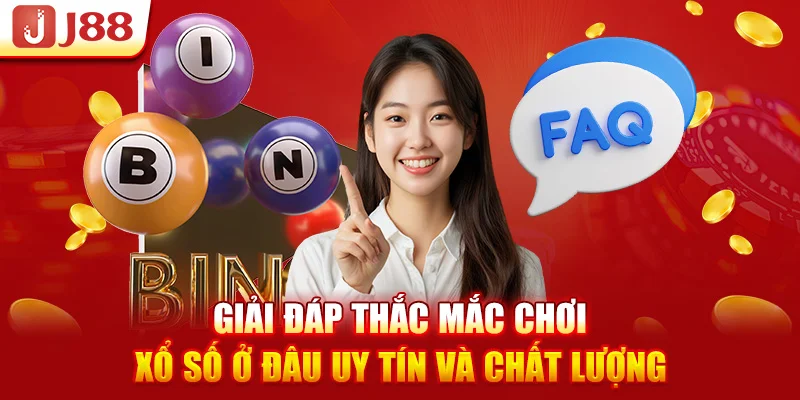 Giải Đáp Thắc Mắc Chơi Xổ Số Ở Đâu Uy Tín Và Chất Lượng