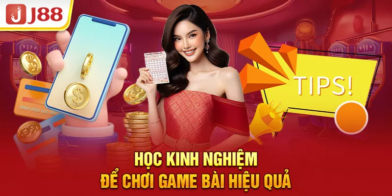 Học kinh nghiệm để chơi game bài hiệu quả