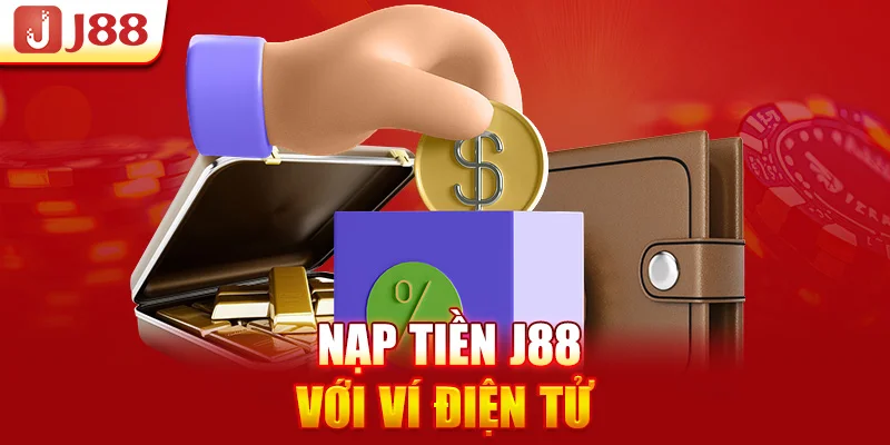 Nạp tiền J88 với ví điện tử