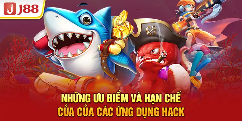 Những ưu điểm và hạn chế của của các ứng dụng hack