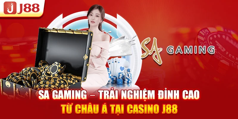 SA Gaming – Trải nghiệm đỉnh cao từ châu Á tại casino J88