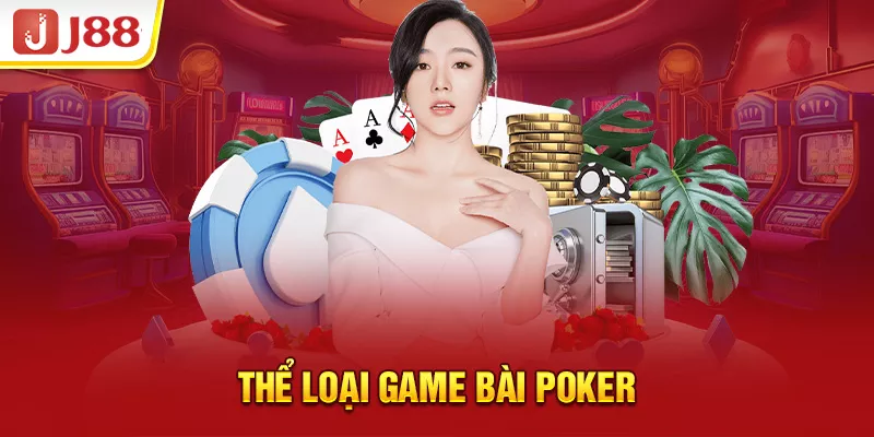 Thể loại game bài Poker