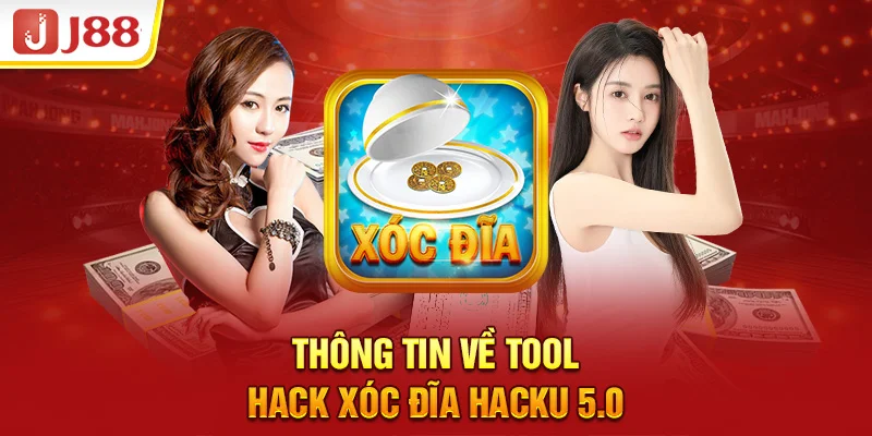 Thông tin về tool hack xóc đĩa hacku 5.0