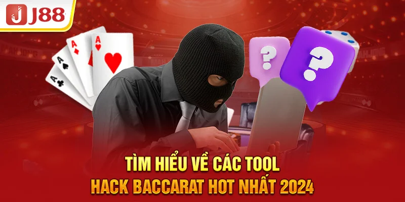 Tìm hiểu về các tool hack Baccarat hot nhất 2024