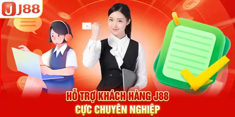 Hỗ trợ khách hàng J88 cực chuyên nghiệp