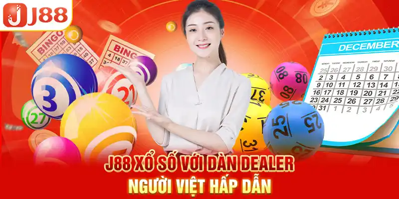 J88 Xổ số với dàn Dealer người Việt hấp dẫn